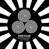 Illuminate in Dub - Zion Train