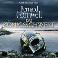 Bernard Cornwell - Das Königsschwert - Die Uhtred-Saga, Band 12 (Gekürzt) artwork