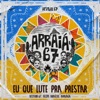 Atitude 67 - Eu Que Lute pra Prestar