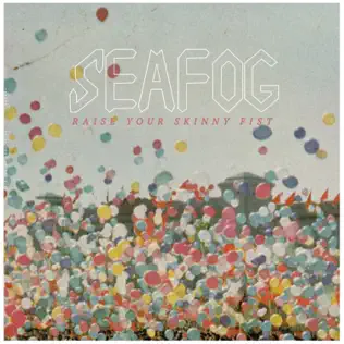 Album herunterladen Download Seafog - Raise Your Skinny Fist album