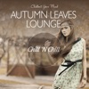 Autumn Leaves Lounge: Chillout Your Mind