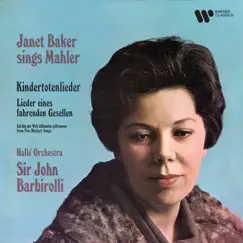 Mahler: Kindertotenlieder & Lieder eines fahrenden Gesellen by Sir John Barbirolli, Dame Janet Baker & Hallé album reviews, ratings, credits