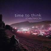 Time To Think - EP - ジョン・メイソン