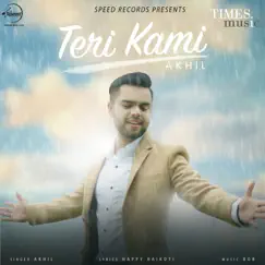 Teri Kami - Single by Akhil album reviews, ratings, credits