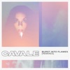 Cavale - Burst Into Flames