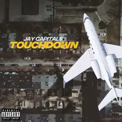 Touchdown - Single by Jay Capital$ album reviews, ratings, credits