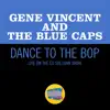 Dance To The Bop (Live On The Ed Sullivan Show, November 17, 1957) - Single album lyrics, reviews, download