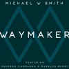 Waymaker (feat. Vanessa Campagna & Madelyn Berry) - Single