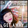 Get Away (Radio Edit) [feat. D'Luna] - Single