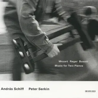 Music For Two Pianos by András Schiff & Peter Serkin album reviews, ratings, credits