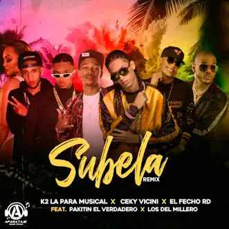 Subela (feat. Los Del Millero & Pakitin El Verdadero) [Remix] - Single by K2 la para Musical, Ceky Viciny & K2 INSTUMENTAL album reviews, ratings, credits