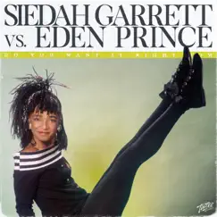Do You Want It Right Now (Siedah Garrett vs. Eden Prince Remix) - Single by Siedah Garrett & Eden Prince album reviews, ratings, credits