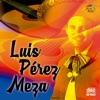 Luis Peréz Meza - El Sinaloense