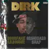 Dirk (feat. G$ Lil Ronnie) - Single album lyrics, reviews, download