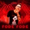 Fode Fode (feat. Mc Gw) - DJ Douglinhas lyrics