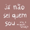 Já Não Sei Quem Sou (feat. Miguel Araújo) - Single