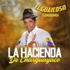 La Hacienda De Charguayaco - Single