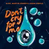 Don’t Cry For Me - Single album lyrics, reviews, download