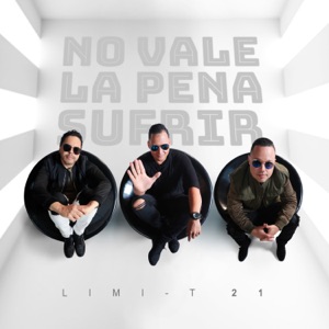 Limi-T 21 - No Vale la Pena Sufrir - 排舞 音樂
