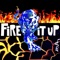 Fire It Up - Tony Junior lyrics