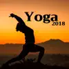 Yoga 2018: 30 Instrumental Buddhist Songs to Achieve a State of Deep Calm & Relaxation album lyrics, reviews, download