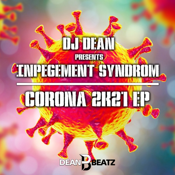 DJ Dean presents Impegement Syndrom - Corona 2K21 EP