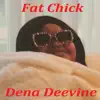 Fat Chick - Single album lyrics, reviews, download