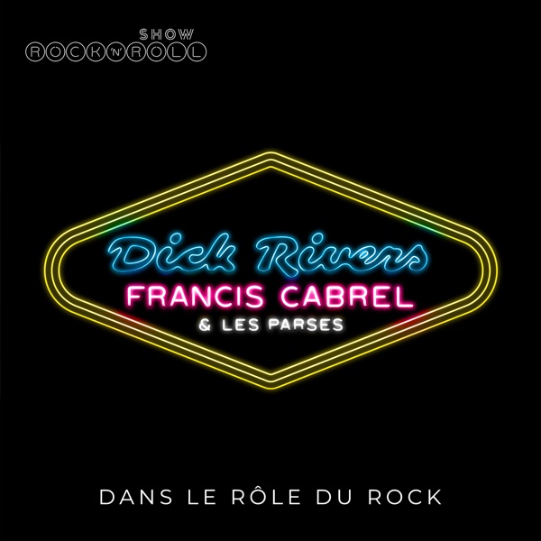 Dans le rôle du Rock - Single - Dick Rivers, Francis Cabrel & Les Parses