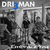Embrace You - DRI3MAN