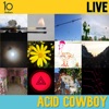 Acid Cowboy: $10 Live