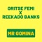 Mr Gomina (feat. Reekado Banks) - Oritse Femi lyrics
