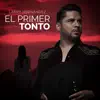 El Primer Tonto - Single album lyrics, reviews, download