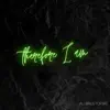 Therefore I Am (Acoustic) - Single album lyrics, reviews, download