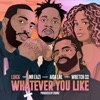 Whatever You Like (feat. Mr Eazi, Wretch 32 & Aida Lae) - Single