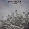 Overthinking - Single