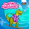 Surfing Dinosaurs - Single album lyrics, reviews, download