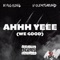 Ahhh Yeee (We Good) [feat. Violent Ground] - King Kong lyrics