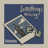 Something's Missing - Single