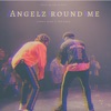 Angelz Round Me - Single