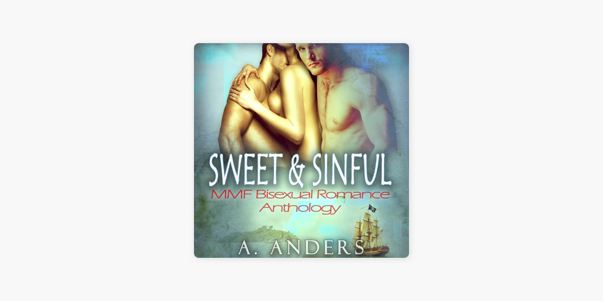 Sweet and Sinful MMF Bisexual Romance Anthology (Unabridged) on Apple Books