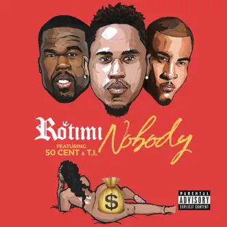 Nobody (feat. 50 Cent & T.I.) - Single by Rotimi album reviews, ratings, credits