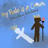 My Halo Is a Crown (Remixes) - Single album lyrics, reviews, download
