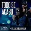 Todo Se Acabo (Remix) - Single album lyrics, reviews, download