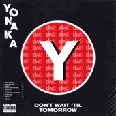 Yonaka - Don't Wait 'Til Tomorrow