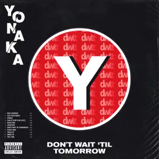 last ned album Yonaka - Dont Wait Til Tomorrow