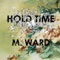 Oh Lonesome Me (feat. Lucinda Williams) - M. Ward lyrics