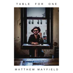 Table for One - Single - Matthew Mayfield Table for One - Single - Matthew Mayfield