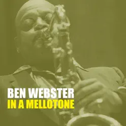 In a Mellotone (feat. Kenny Drew, Niels-Henning Ørsted Pedersen & Alex Riel) - Single - Ben Webster In a Mellotone (feat. Kenny Drew, Niels-Henning Ørsted Pedersen & Alex Riel) - Single - Ben Webster