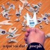 Joseph - O Que Vai Dar