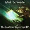 The Southern Sorceress Ep album lyrics, reviews, download